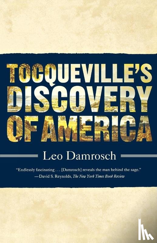 Damrosch, Leo - Tocqueville's Discovery of America