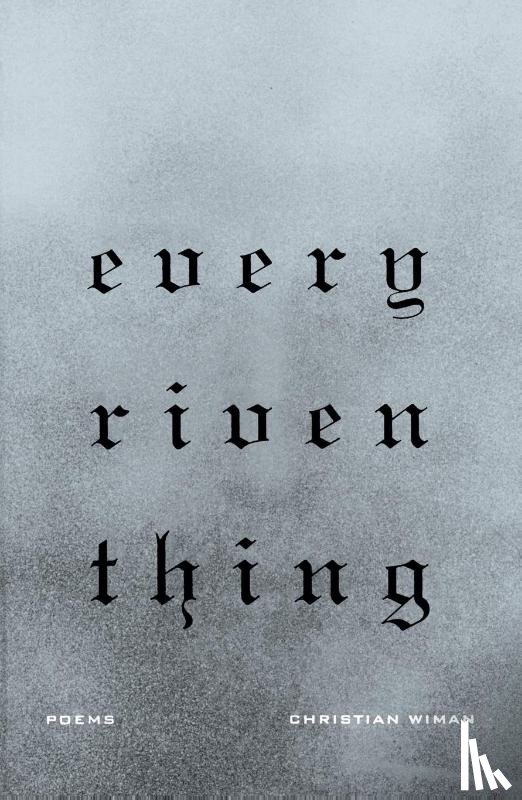 Wiman, Christian - Every Riven Thing
