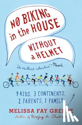 Greene, Melissa Fay - No Biking in the House Without a Helmet