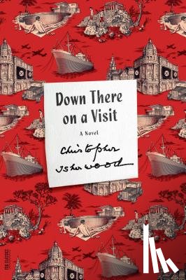 Isherwood, Christopher - Down There on a Visit