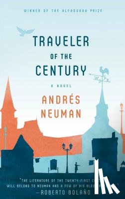 Neuman, Andrés - Traveler of the Century