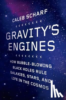 Scharf, Caleb - Gravity's Engines
