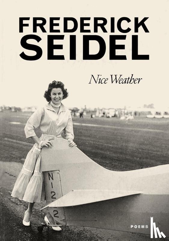 Seidel, Frederick - Nice Weather