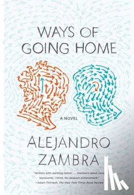 Zambra, Alejandro - Ways of Going Home