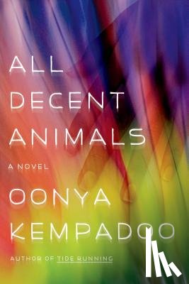 Kempadoo, Oonya - All Decent Animals