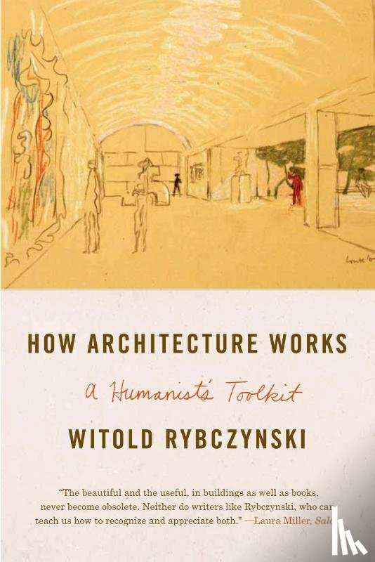 Rybczynski, Witold - How Architecture Works