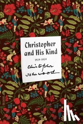 Isherwood, Christopher - Christopher and His Kind