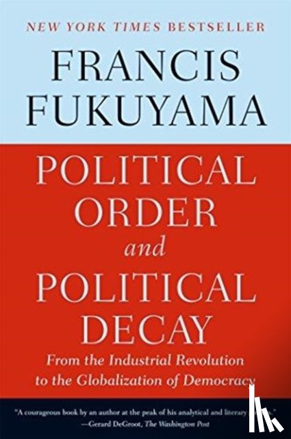 Fukuyama, Francis - Political Order and Political Decay