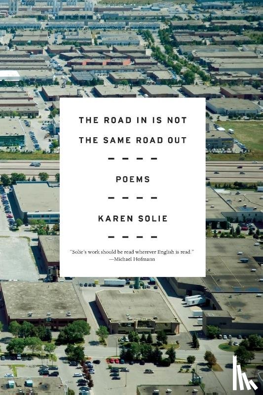 Solie, Karen - Road In Is Not the Same Road Out
