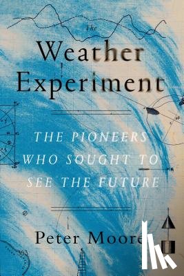 Moore, Peter - The Weather Experiment