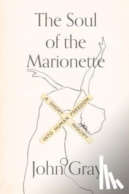 Gray, John - The Soul of the Marionette