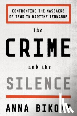 Bikont, Anna - Crime and the Silence