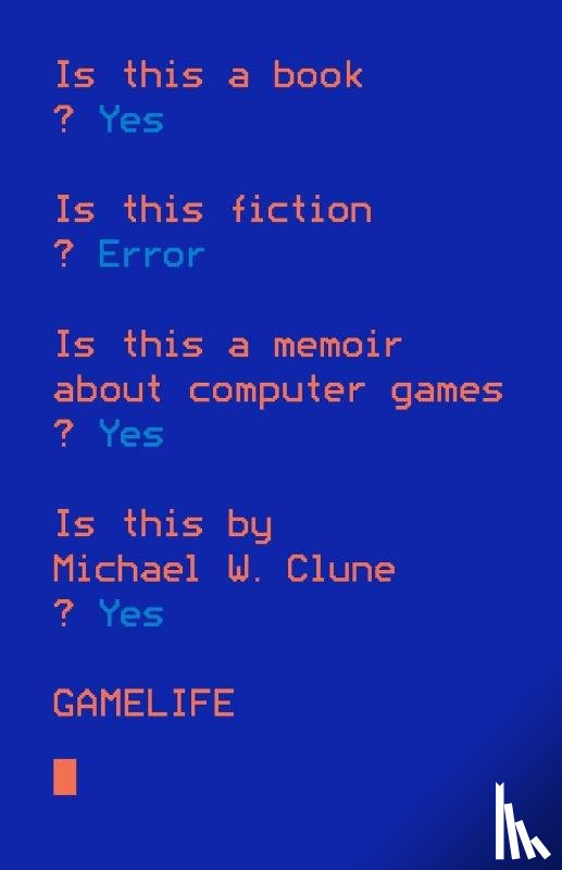 Clune, Michael W. - Gamelife