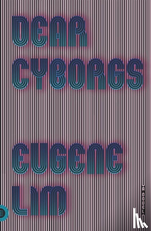 Lim, Eugene - Dear Cyborgs