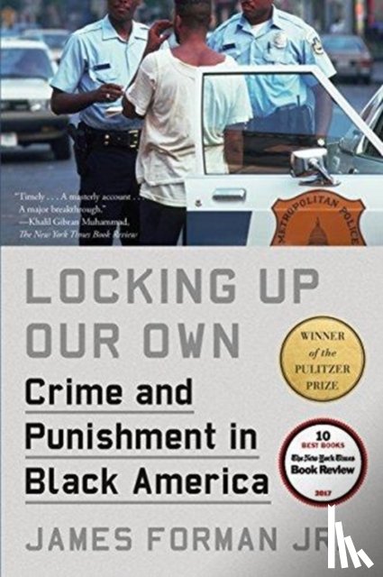 James Forman, Jr. - Locking Up Our Own