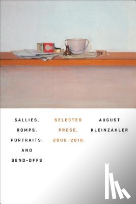 Kleinzahler, August - Sallies, Romps, Portraits, and Sendoffs