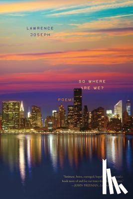 Joseph, Lawrence - So Where Are We?