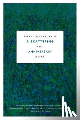 Reid, Christopher - A Scattering and Annivesary
