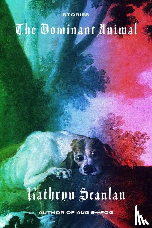 Scanlan, Kathryn - The Dominant Animal