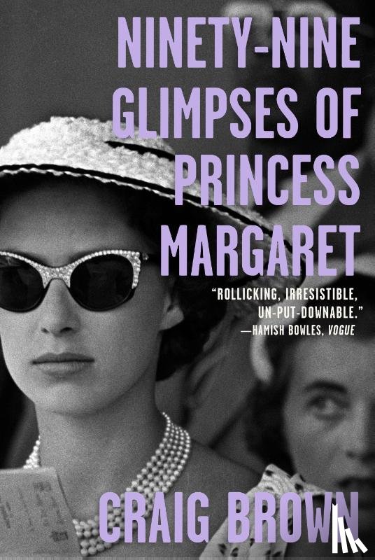 Brown, Craig - Ninety-Nine Glimpses of Princess Margaret