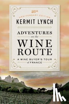 Lynch, Kermit - Adventures on the Wine Route