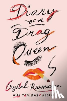 Rasmussen, Crystal, Rasmussen, Tom - Diary of a Drag Queen