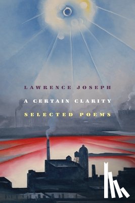 Joseph, Lawrence - A Certain Clarity