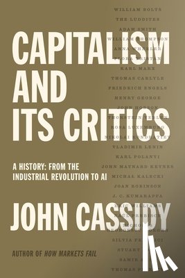Cassidy, John - Capitalism and Its Critics: A History: From the Industrial Revolution to AI