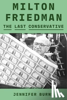 Burns, Jennifer - Milton Friedman