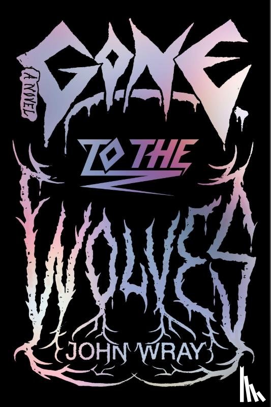 Wray, John - Gone to the Wolves