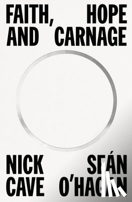 Cave, Nick, O'Hagan, Sean - Faith, Hope and Carnage
