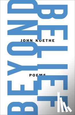 Koethe, John (University of Wisconsin-Milwaukee USA) - Beyond Belief