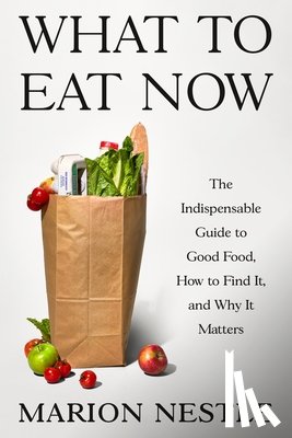 Nestle, Marion - What to Eat Now