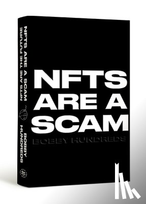 Hundreds, Bobby - NFTs Are a Scam / NFTs Are the Future