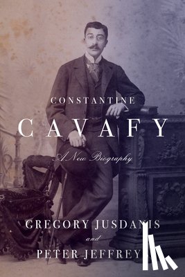 Jusdanis, Gregory - Constantine Cavafy: A New Biography