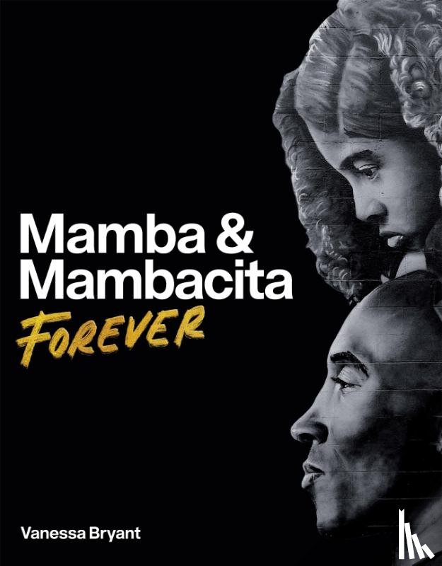 Bryant, Vanessa - Mamba & Mambacita Forever