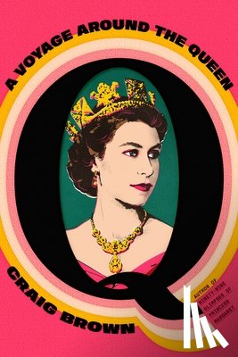 Brown, Craig - Q: A Voyage Around the Queen