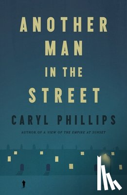 Phillips, Caryl - Another Man in the Street