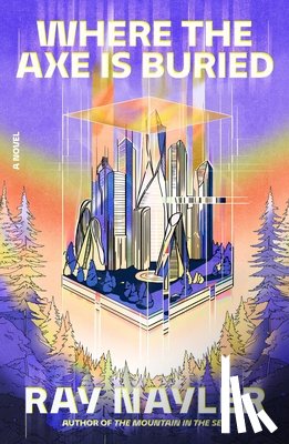 Nayler, Ray - Where the Axe Is Buried