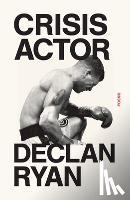 Ryan, Declan - Crisis Actor: Poems