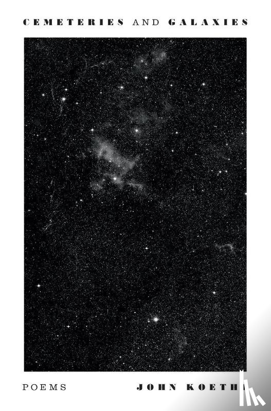 Koethe, John - Cemeteries and Galaxies