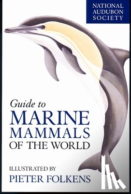 National Audubon Society - National Audubon Society Guide to Marine Mammals of the World