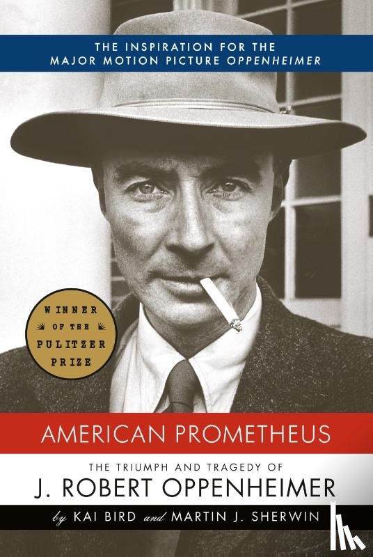 Bird, Kai, Sherwin, Martin J - Bird, K: American Prometheus