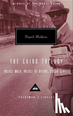 Mahfouz, Naguib - The Cairo Trilogy: Palace Walk, Palace of Desire, Sugar Street; Introduction by Sabry Hafez