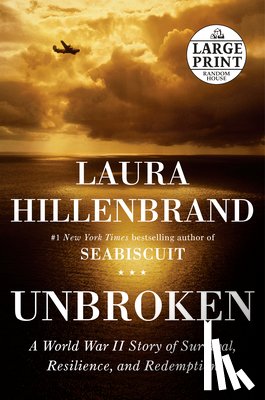Hillenbrand, Laura - Unbroken: A World War II Story of Survival, Resilience, and Redemption