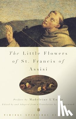 di Monte Santa Maria, Ugolino, St. Francis - The Little Flowers of St. Francis of Assisi
