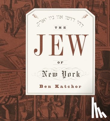 Katchor, Ben - The Jew of New York