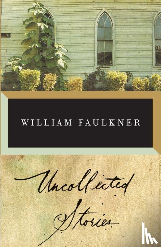 Faulkner, William - The Uncollected Stories of William Faulkner