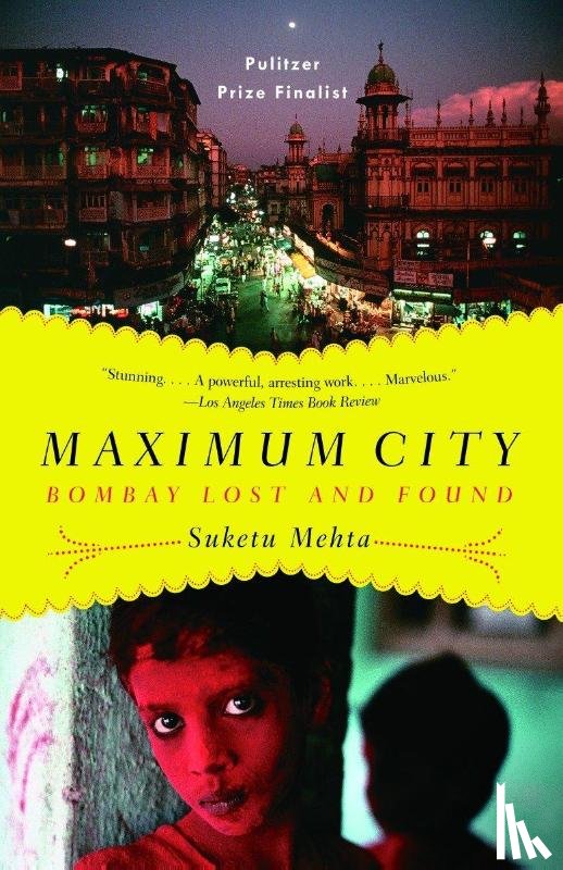 Mehta, Suketu - Maximum City