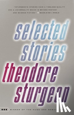 Sturgeon, Theodore - Selected Stories of Theodore Sturgeon
